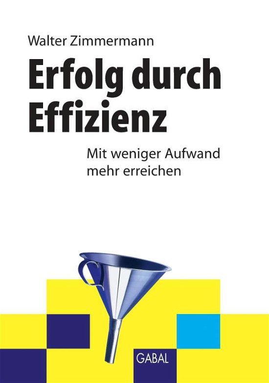 Cover for W. Zimmermann · Erfolg durch Effizienz (N/A)