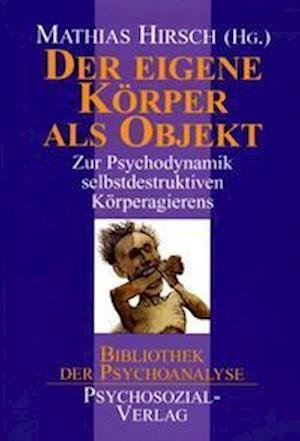 Cover for Mathias Hirsch · Der eigene Körper als Objekt (Paperback Book) (1998)