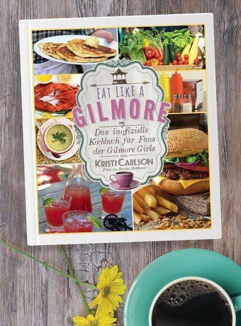 Cover for Carlson · Eat Like A Gilmore (Bog)
