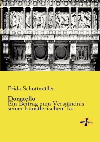 Cover for Frida Schottmuller · Donatello: Ein Beitrag zum Verstandnis seiner kunstlerischen Tat (Paperback Book) [German edition] (2019)