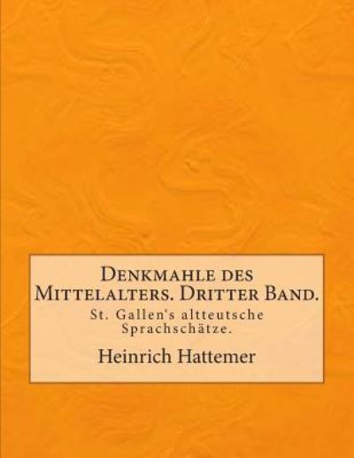 Cover for Heinrich Hattemer · Denkmahle des Mittelalters. Dritter Band. (Paperback Book) (2015)