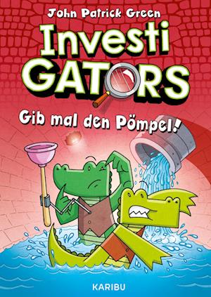 Cover for John Patrick Green · InvestiGators – Gib mal den Pömpel! (Book) (2024)