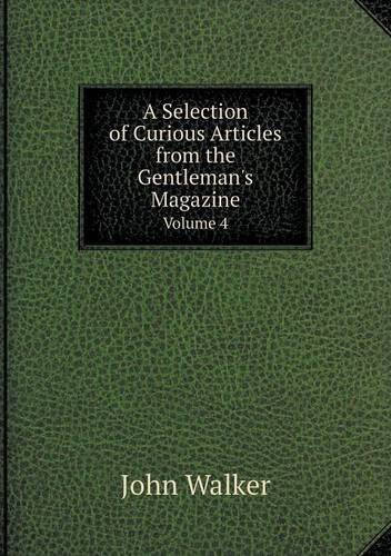 Cover for John Walker · A Selection of Curious Articles from the Gentleman's Magazine Volume 4 (Paperback Book) (2013)