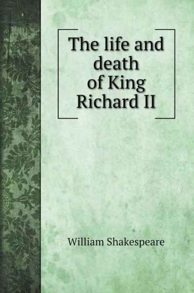 Cover for William Shakespeare · The life and death of King Richard II (Hardcover bog) (2020)