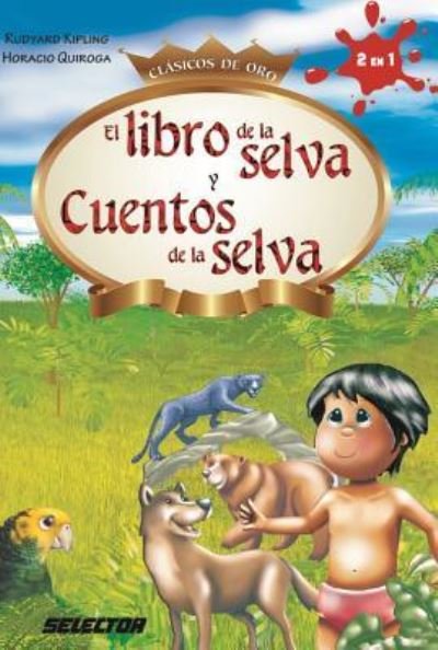 Cover for Horacio Quiroga · El libro de la selva y Cuentos de la selva (Paperback Book) (2013)