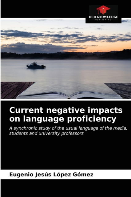 Cover for Eugenio Jesus Lopez Gomez · Current negative impacts on language proficiency (Paperback Book) (2021)