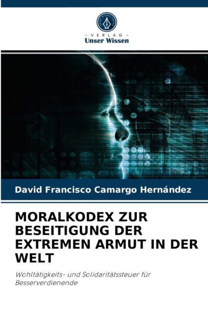Cover for David Francisco Camargo Hernández · Moralkodex Zur Beseitigung Der Extremen Armut in Der Welt (Paperback Book) (2021)