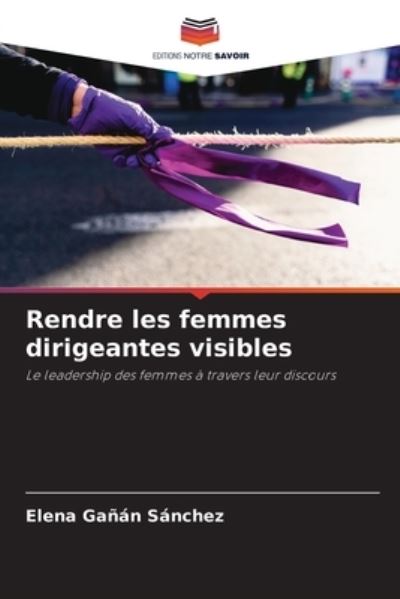 Cover for Elena Ganan Sanchez · Rendre les femmes dirigeantes visibles (Paperback Book) (2021)