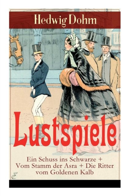 Cover for Hedwig Dohm · Lustspiele (Taschenbuch) (2018)