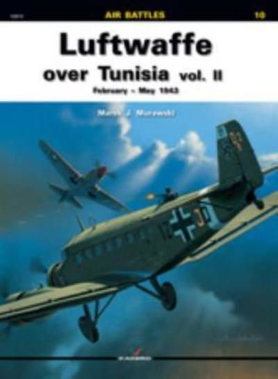 Cover for Marek J. Murawski · Luftwaffe Over Tunisia Vol. II: February- May 1943 - Air Battles (Paperback Book) (2010)