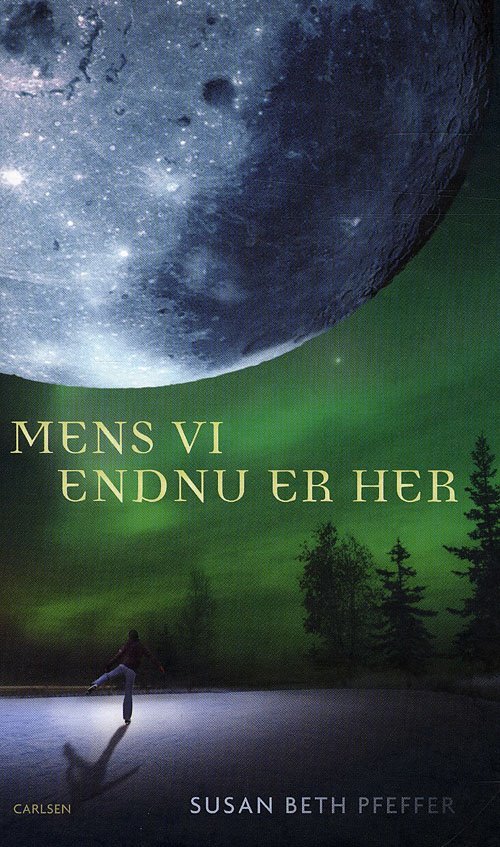 Cover for Susan Beth Pfeffer · Mens vi endnu er her (Bound Book) [1st edition] (2008)
