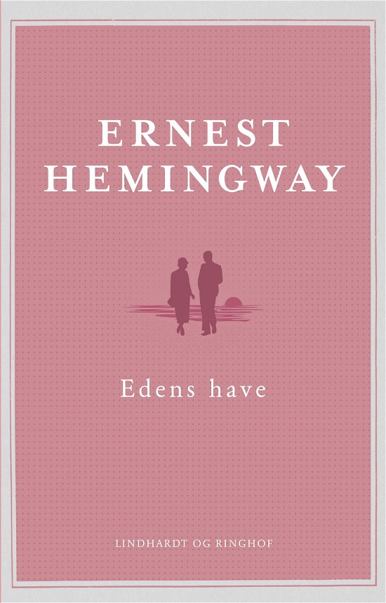 Cover for Ernest Hemingway · Edens have (Gebundesens Buch) [5. Ausgabe] (2018)