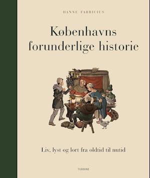 Cover for Hanne Fabricius · Københavns forunderlige historie (Innbunden bok) [1. utgave] (2021)