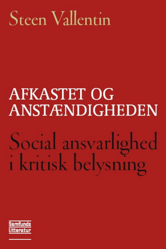 Cover for Steen Vallentin · Afkastet og anstændigheden (Sewn Spine Book) [1e uitgave] (2011)