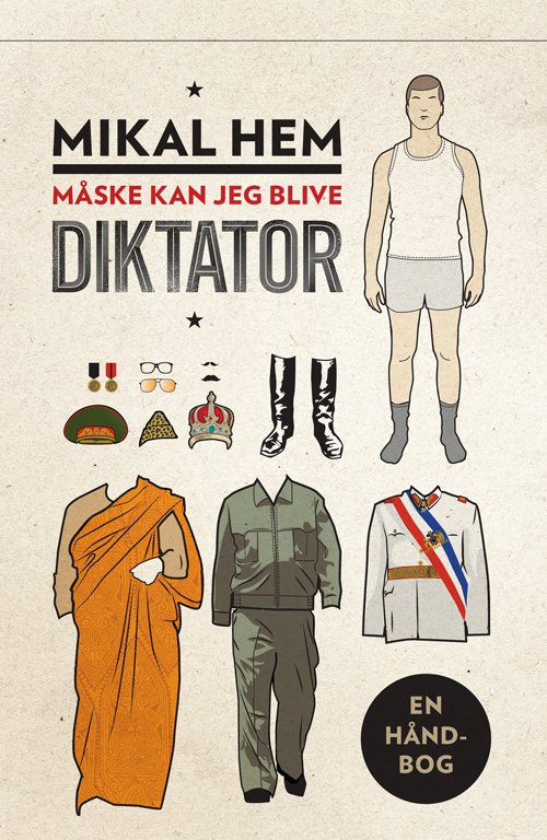 Cover for Mikal Hem · Måske kan jeg blive diktator (Sewn Spine Book) [1º edição] (2013)