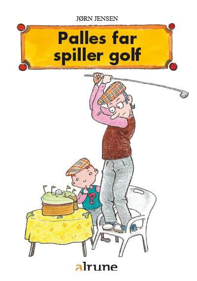 Cover for Jørn Jensen · Palle: Palles far spiller golf (Heftet bok) [1. utgave] (2006)