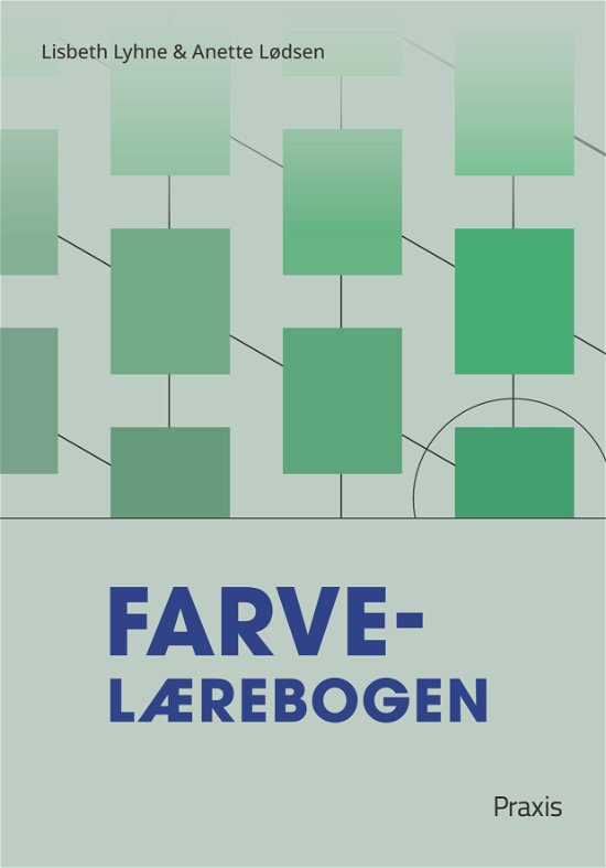 Farvelærebogen - Anette Lødsen Lisbeth Lyhne - Böcker - Erhvervsskolernes Forlag - 9788778813336 - 3 januari 2001