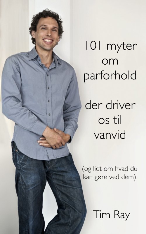 Cover for Tim Ray · 101 myter om parforhold der driver os til vanvid (Paperback Book) [1st edition] [Paperback] (2010)