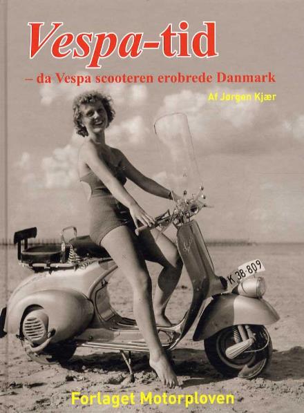 Cover for Jørgen Kjær · Vespa-tid (Innbunden bok) [1. utgave] (2013)