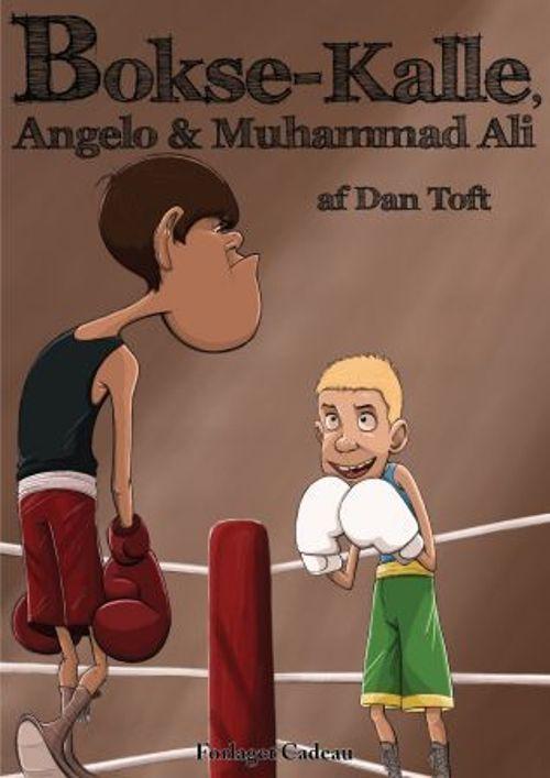 Cover for Dan Toft · Boksekalle, Angelo og Muhammed Ali (Sewn Spine Book) [1. wydanie] (2012)