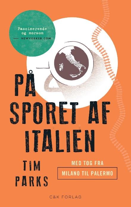 Rejsebiblioteket: På sporet af Italien - Tim Parks - Kirjat - C&K Forlag - 9788792884336 - perjantai 10. helmikuuta 2017