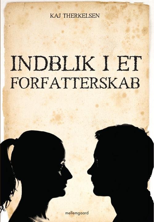 Cover for Kaj Therkelsen · Indblik i et forfatterskab (Sewn Spine Book) [1. Painos] (2014)