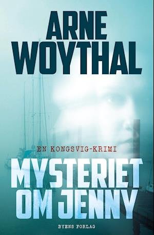 Cover for Arne Woythal · Kongsvig: Mysteriet om Jenny (Heftet bok) [1. utgave] (2021)