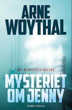 Arne Woythal · Kongsvig: Mysteriet om Jenny (Sewn Spine Book) [1e uitgave] (2021)