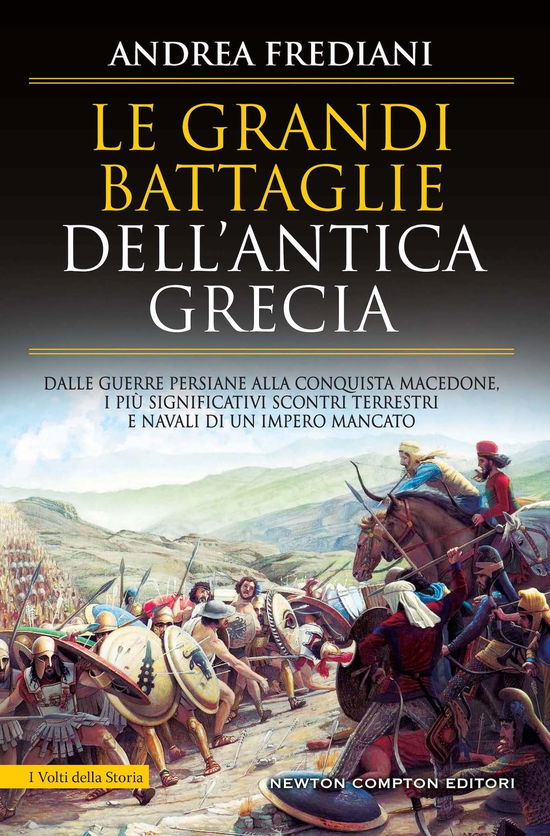 Cover for Andrea Frediani · Le Grandi Battaglie Dell'antica Grecia. Dalle Guerre Persiane Alla Conquista Macedone, Da Maratona A Cheronea, I Piu Significativi S (Book)