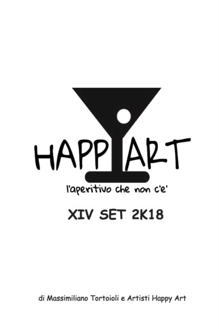 Cover for Massimiliano Tortoiol Artisti Happy Art · Happy Art l'aperitivo che non c'e XIV SET 2K18 (Paperback Book) (2018)