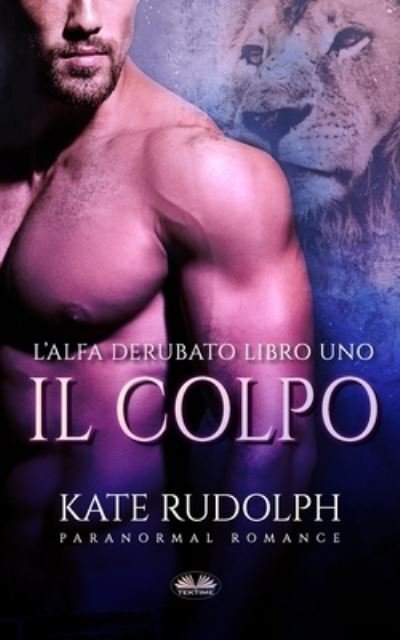 Cover for Kate Rudolph · Il Colpo (Paperback Book) (2021)