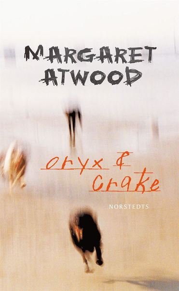Cover for Margaret Atwood · Oryx och Crake (Book) (2014)