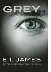 Cover for E L James · Grey: Grey : femtio nyanser av honom enligt Christian (Bok) (2015)