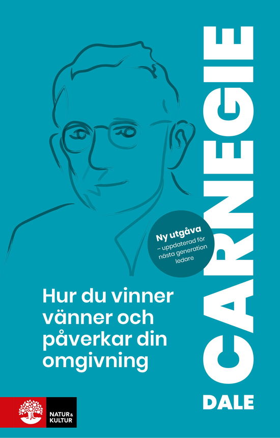 Hur du vinner vänner, Andra utgåvan : Och påverkar din omgivning - Dale Carnegie - Bøger - Natur & Kultur Läromedel - 9789127465336 - 10. april 2024