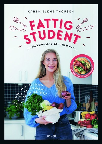 Cover for Karen Elene Thorsen · Fattig student : 20 veckomenyer under 250 kronor (Inbunden Bok) (2021)