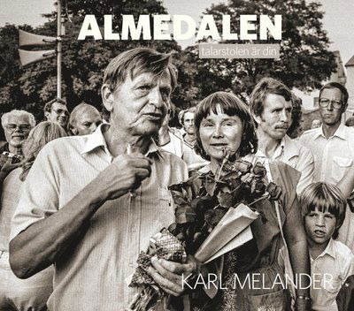 Cover for Karl Melander · Almedalen : talarstolen är din (Bound Book) (2018)