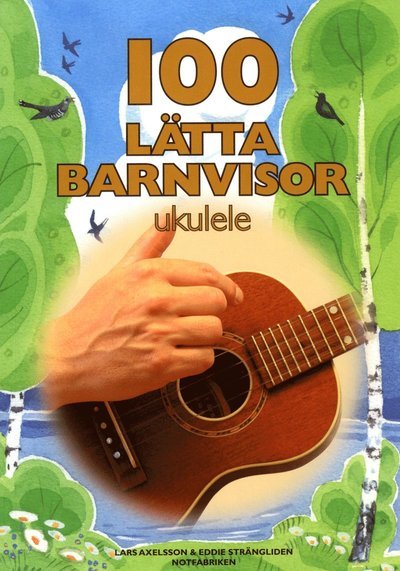 100 lätta barnvisor ukulele - Tord Nygren - Books - Notfabriken - 9789188181336 - August 11, 2017