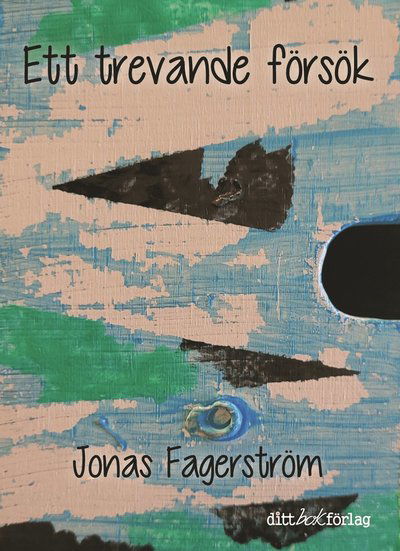 Cover for Jonas Fagerström · Ett trevande försök (Book) (2021)