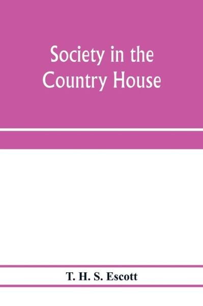 Cover for T H S Escott · Society in the country house (Taschenbuch) (2020)
