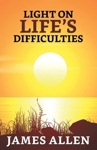 Cover for James Allen · Light on life's Difficulties (Pocketbok) (2021)