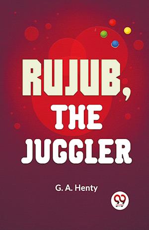 Cover for G.A. Henty · Rujub, the Juggler (Paperback Book) (2023)