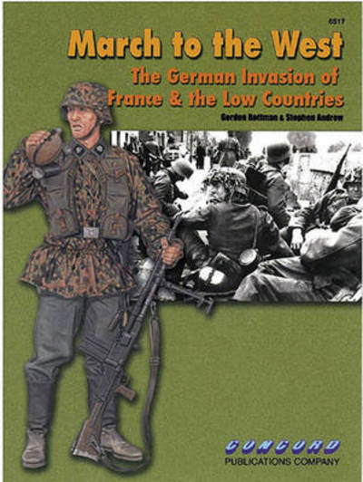 Cover for Gordon Rottman · 6517 March to the West: The German Invasion of France &amp; the Low Countries (Paperback Book) (2007)