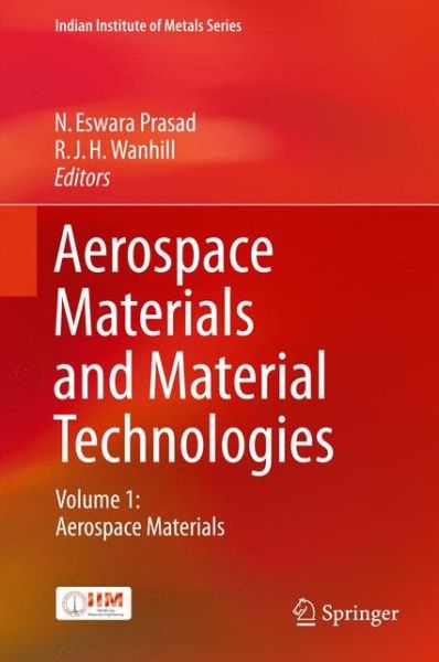 Cover for Aerospace Materials and Material Technologies: Volume 1: Aerospace Materials - Indian Institute of Metals Series (Hardcover Book) [1st ed. 2017 edition] (2016)