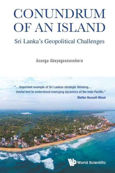 Cover for Asanga Abeyagoonasekera · Conundrum of an Island: Sri Lanka's Geopolitical Challenges (Paperback Book) (2021)