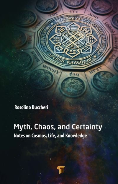 Cover for Rosolino Buccheri · Myth, Chaos, and Certainty: Notes on Cosmos, Life, and Knowledge (Hardcover Book) (2020)