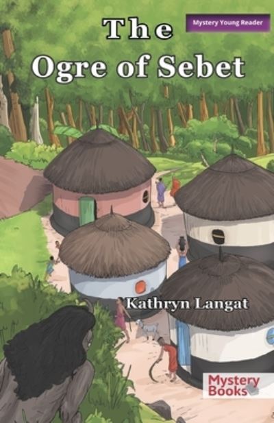 Cover for Langat Kathryn Langat · The Ogre of Sebet (Paperback Book) (2021)