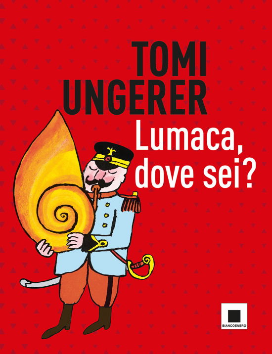 Cover for Tomi Ungerer · Lumaca, Dove Sei? Ediz. A Colori (Book)