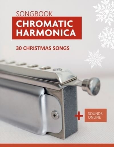 Cover for Bettina Schipp · Chromatic Harmonica Songbook - 30 Christmas songs: + Sounds Online (Paperback Bog) (2021)