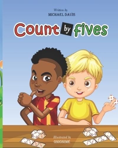 Count by FIVES - Michael Davis - Books - Independently Published - 9798512553336 - May 31, 2021