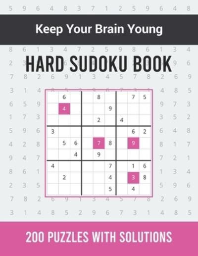 Hard Sudoku Book: 200 Hard Sudoku Puzzles for Adults with Solutions - One Puzzle per Page - Asamsudo Press Publication - Livros - Independently Published - 9798513275336 - 1 de junho de 2021